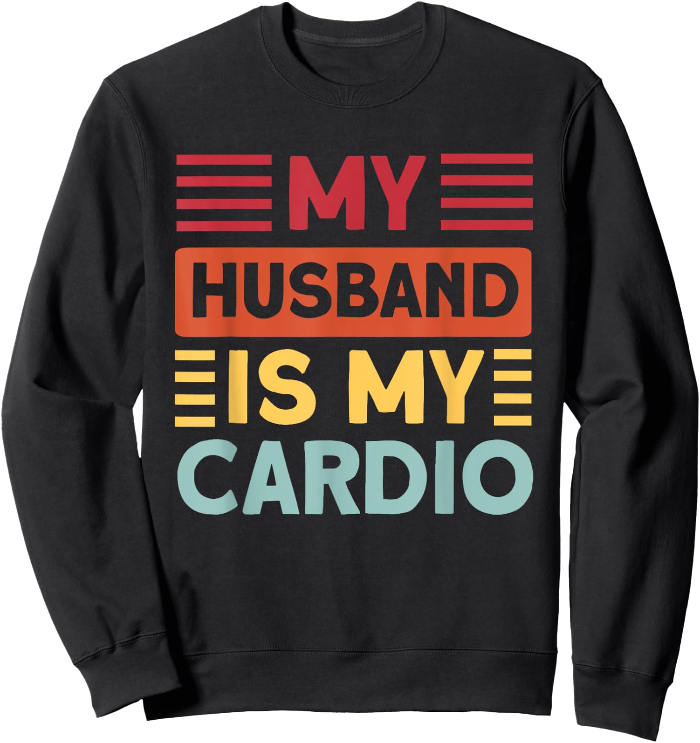 My Husband is my Cardio Funny Gym Sweatshirt - Sweatshirt | Black
