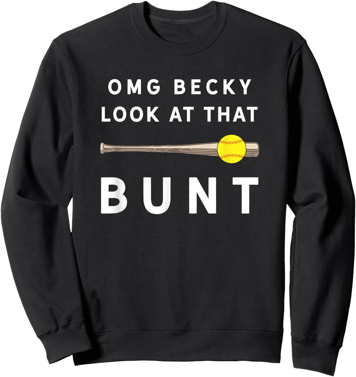 Funny Softball Saying / OMG Becky Bunt Players Fans Coach Sweatshirt - Sweatshirt | Black