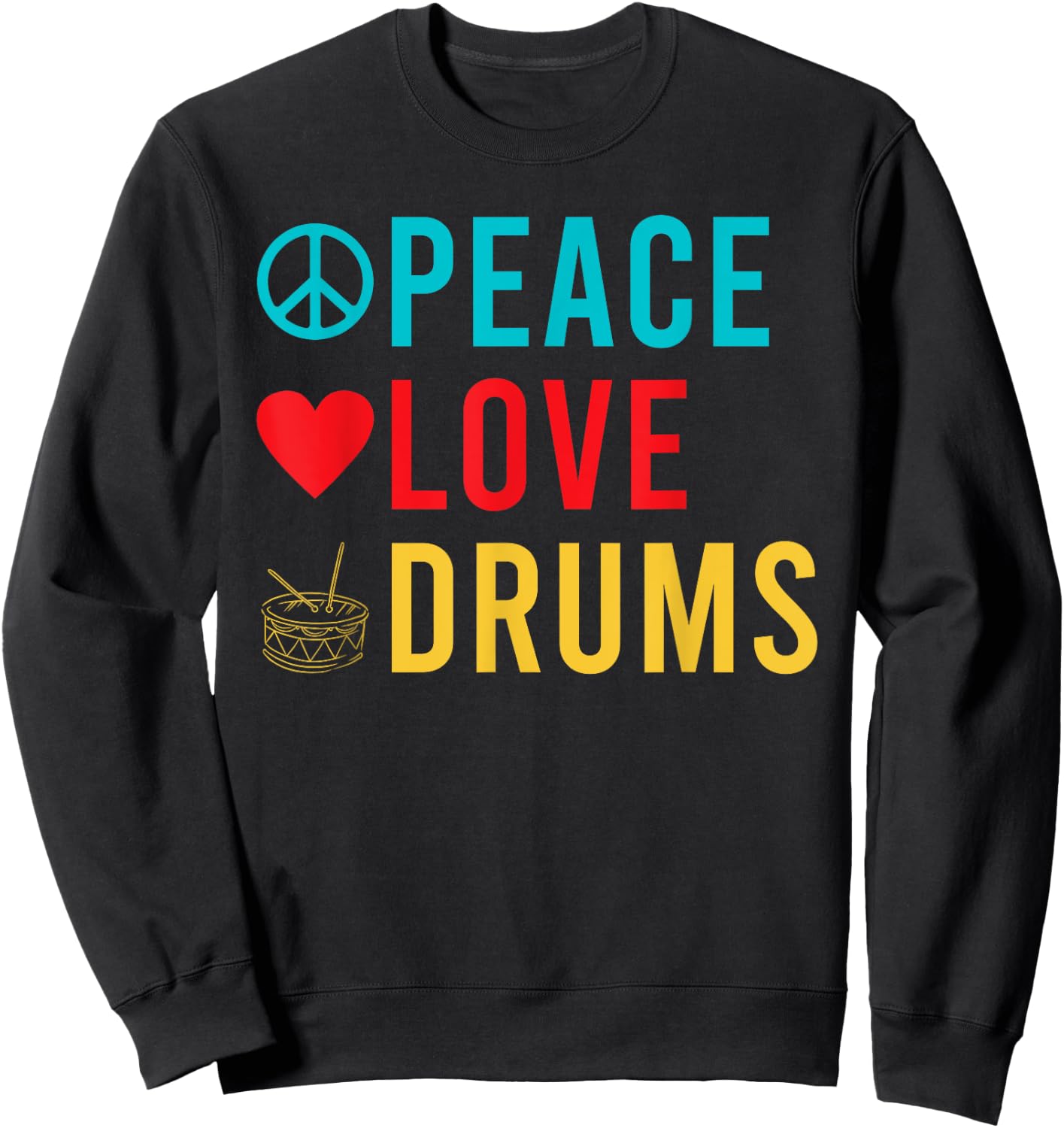 Peace Love Drums Drummer Sweatshirt - Sweatshirt | Black