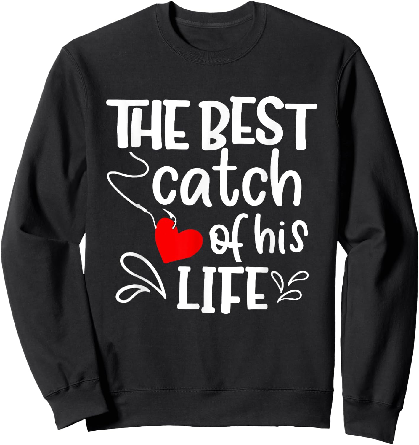 Best Catch of His Life One Lucky Fisherman Couple Matching Sweatshirt - Sweatshirt | Black