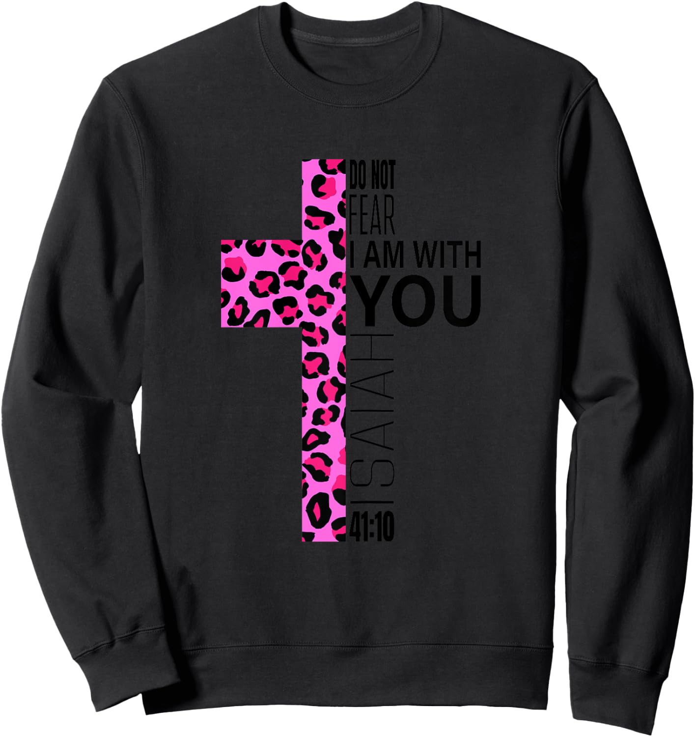Do Not Fear Religious Verse Christian Mom Pink Leopard Print Sweatshirt - Sweatshirt | Black
