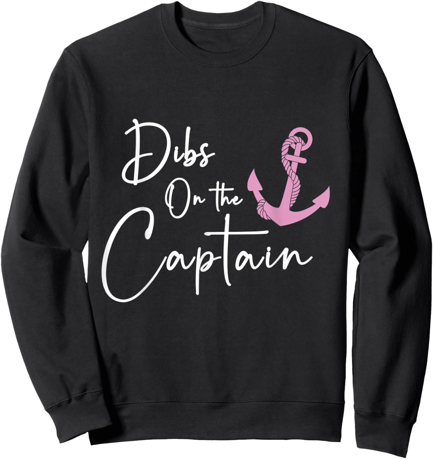 Dibs on the Captain Sweatshirt - Sweatshirt | Black