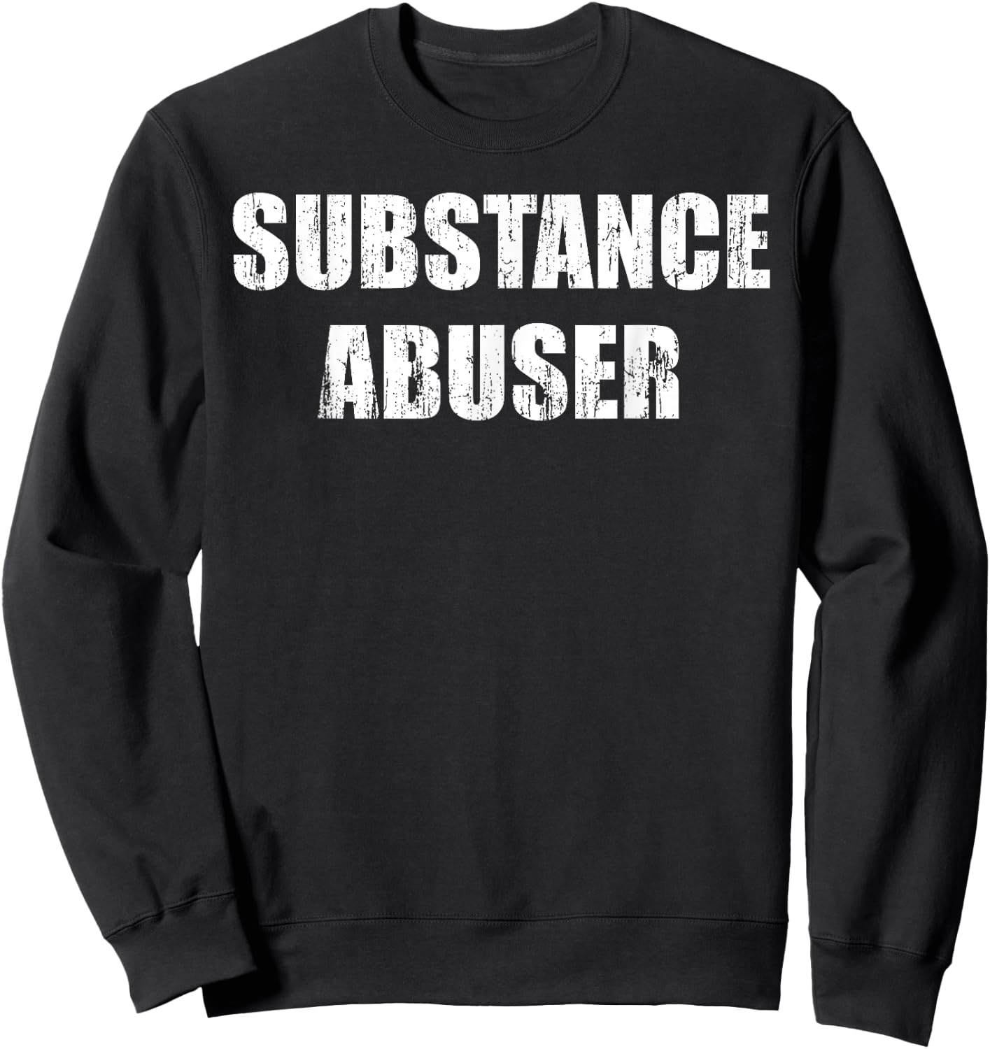 Substance abuser Sweatshirt - Sweatshirt | Black