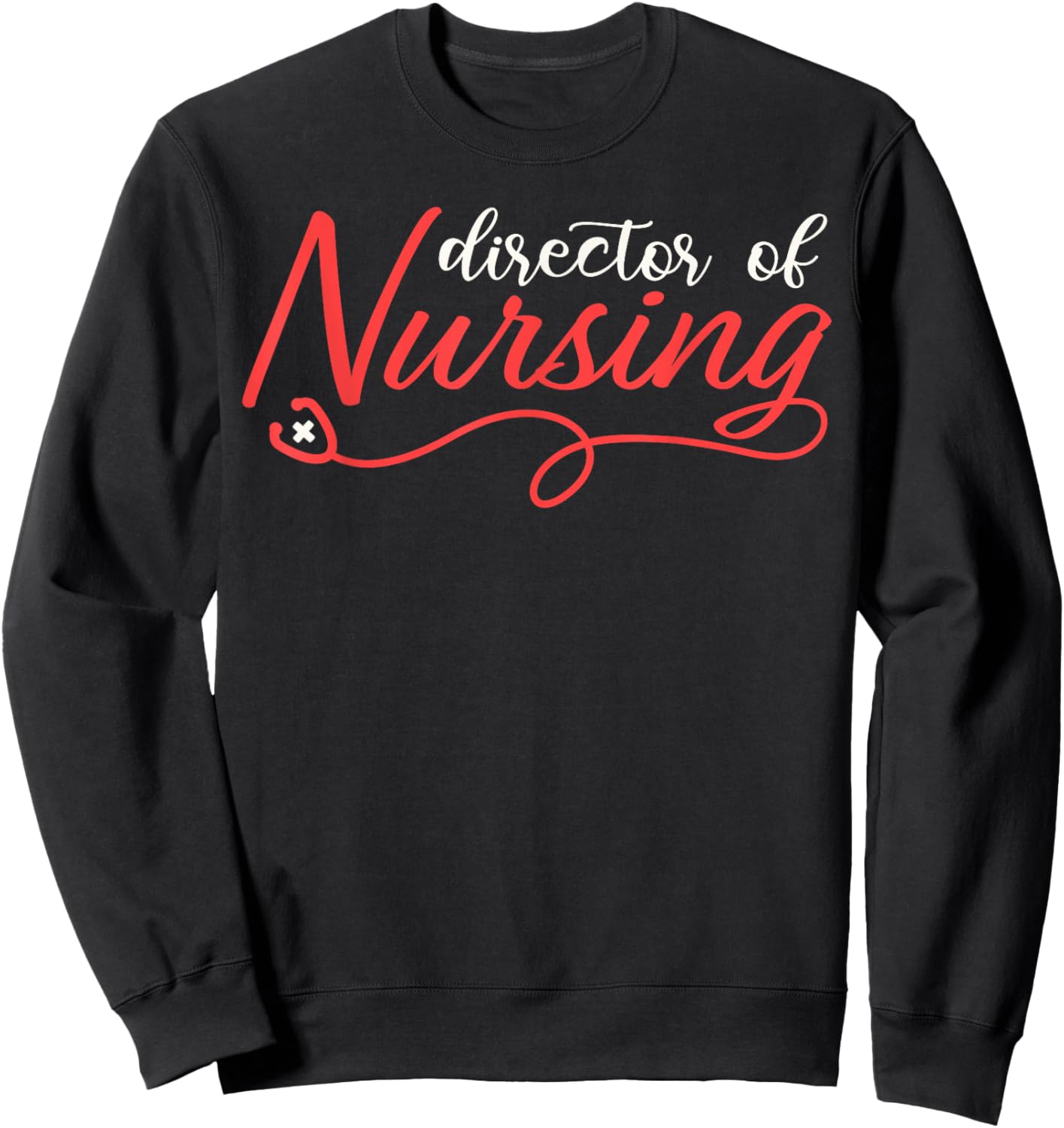 Director of Nursing Stethoscope Sweatshirt - Sweatshirt | Black