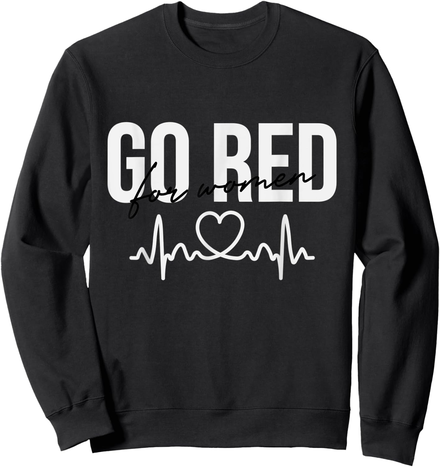 Go Red , Heart Health Disease Awareness Cardiology Sweatshirt - Sweatshirt | Black