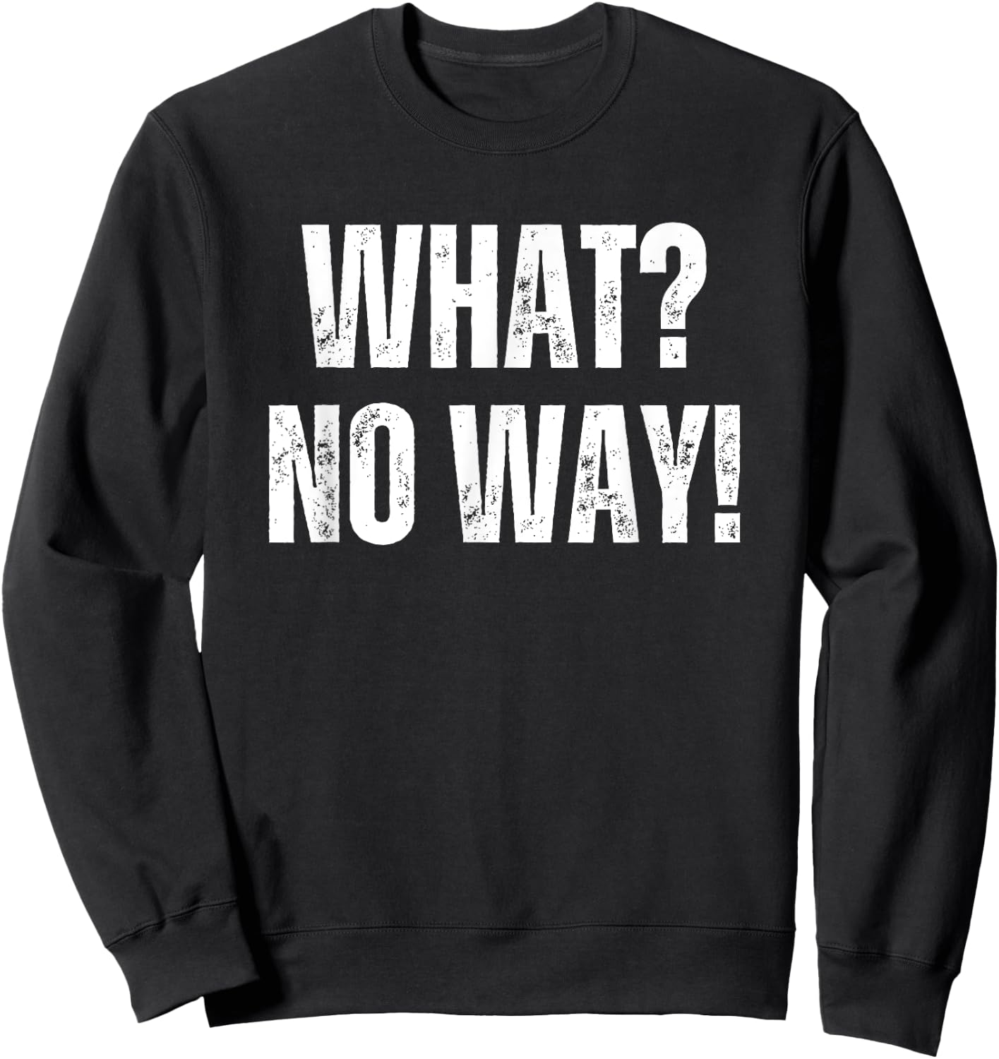 What No Way Women's Funny Graphic Short Sleeve Men's Sweatshirt - Sweatshirt | Black