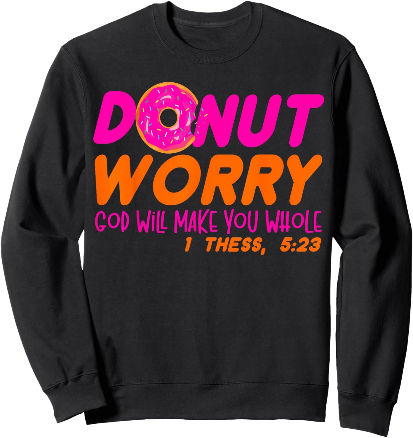 God will make you whole funny men women Jesus doughnut donut Sweatshirt - Sweatshirt | Black