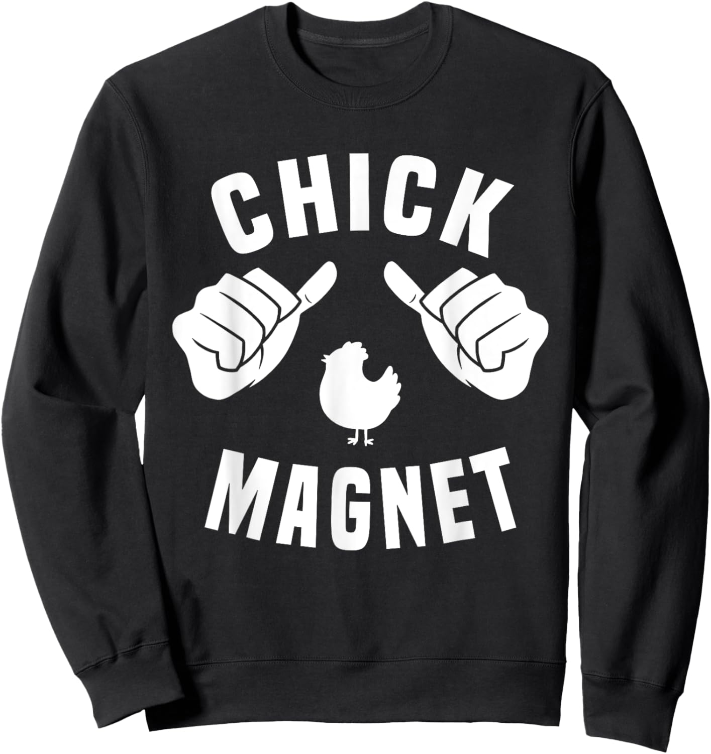 Funny Chick Magnet Costume Chick Lover Sweatshirt - Sweatshirt | Black