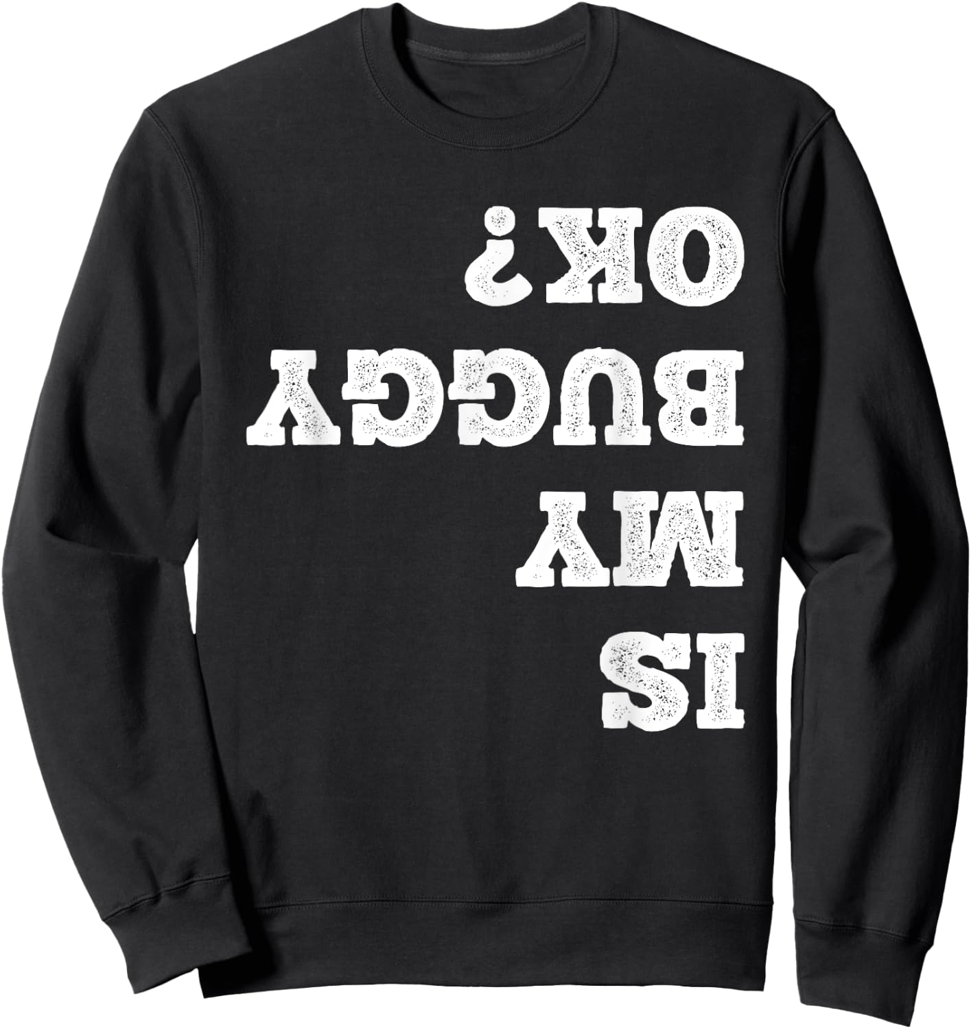 Amish Buggy Amish Gangster Horse Wagon Funny Is My Buggy Ok? Sweatshirt - Sweatshirt | Black