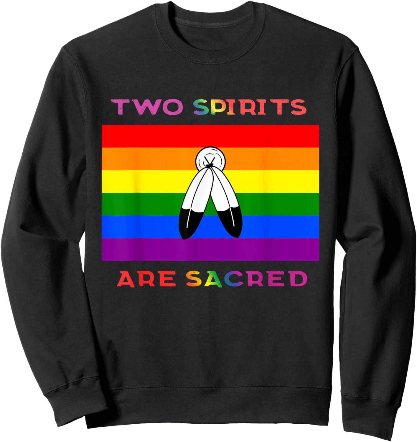 Two Spirits Are Sacred Pride Flag Sweatshirt - Sweatshirt | Black