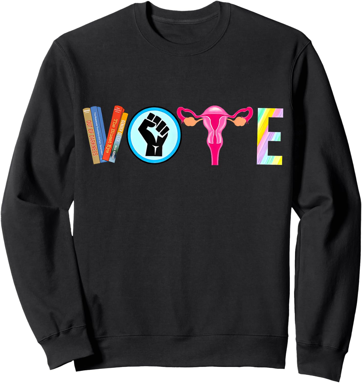 Vote Banned Books Reproductive Rights BLM Political Activism Sweatshirt - Sweatshirt | Black