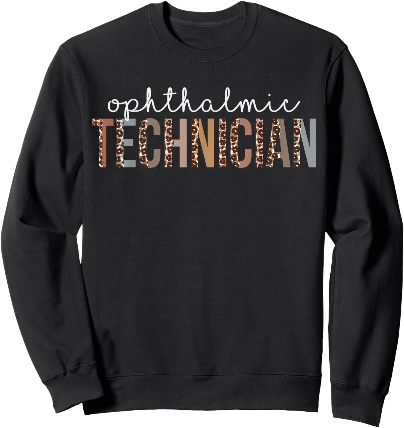 Leopard Ophthalmic Technician Appreciation healthcare worker Sweatshirt - Sweatshirt | Black