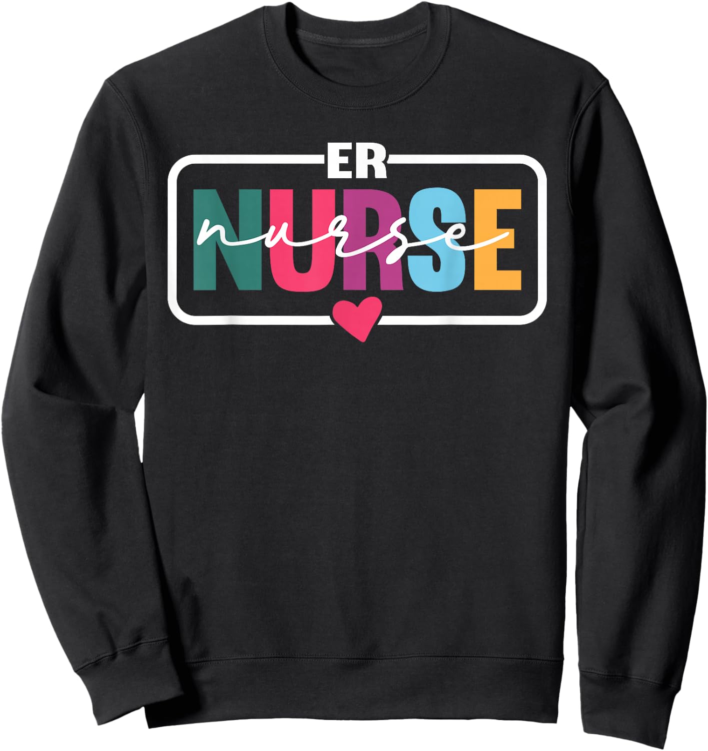 ER Nurse Gifts Emergency Nurse Emergency Room Department Sweatshirt - Sweatshirt | Black