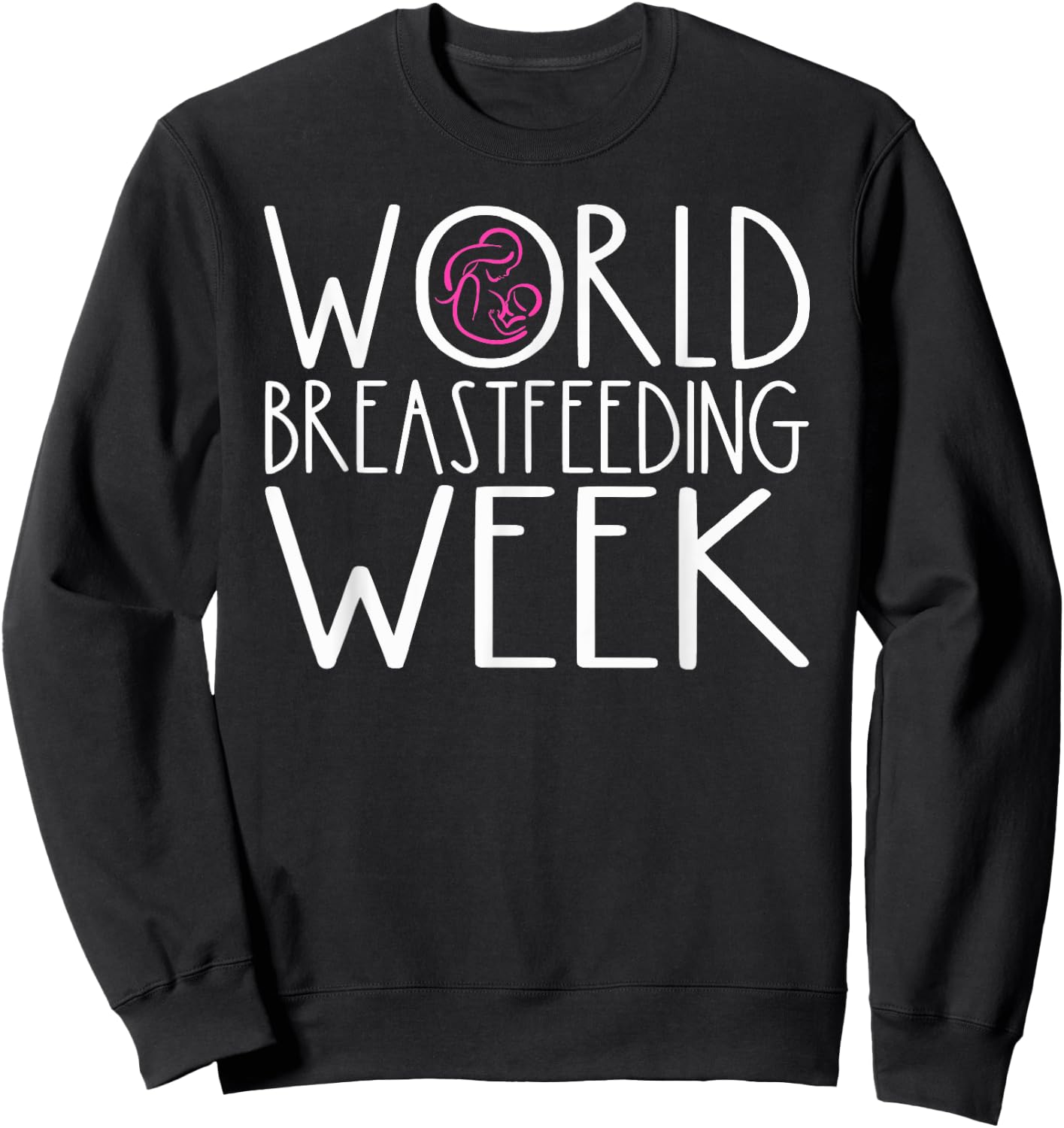 World Breastfeeding Week Breastfeeding Awareness Month Mom Sweatshirt - Sweatshirt | Black