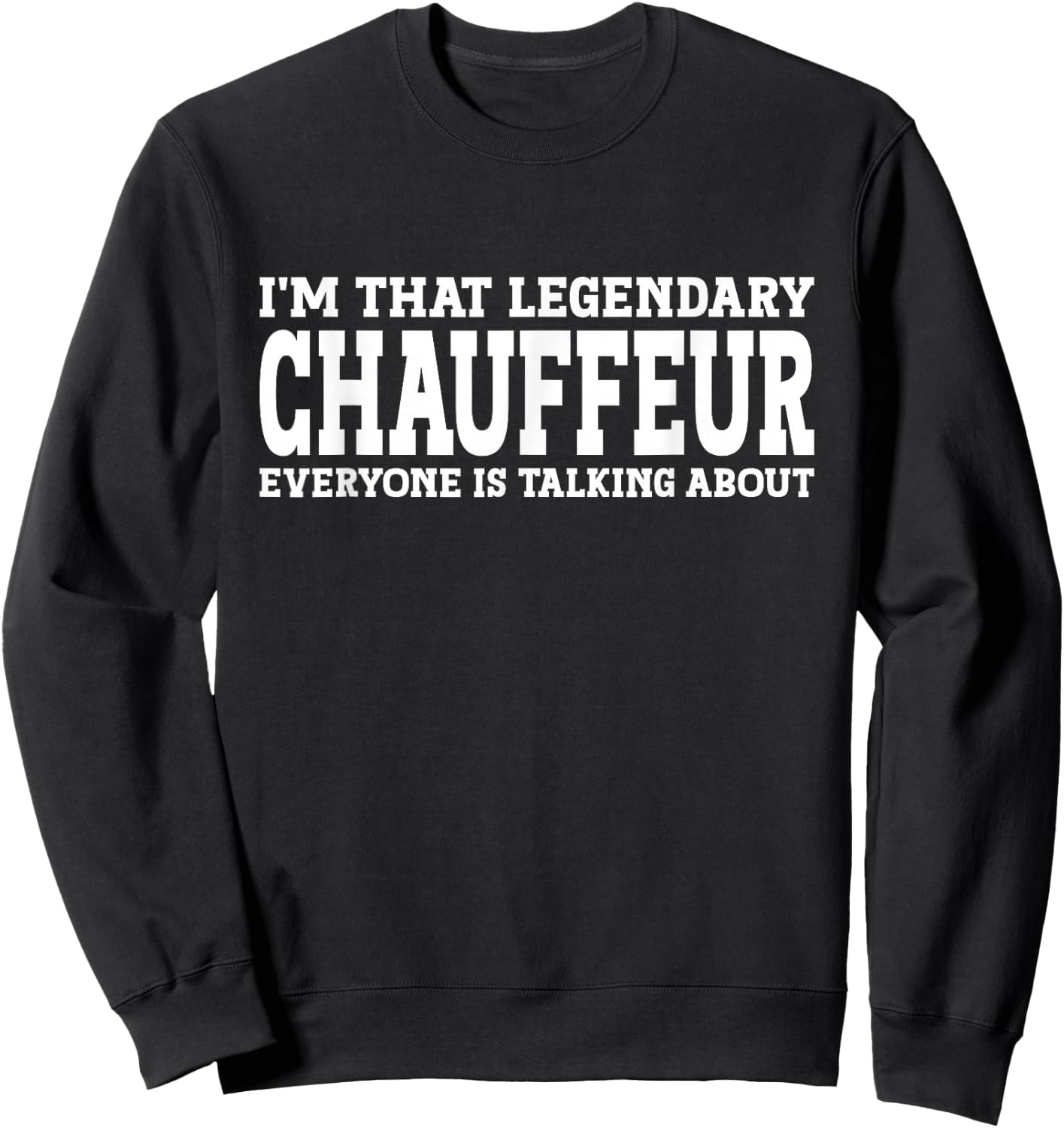 Chauffeur Job Title Employee Funny Worker Chauffeur Sweatshirt - Sweatshirt | Black