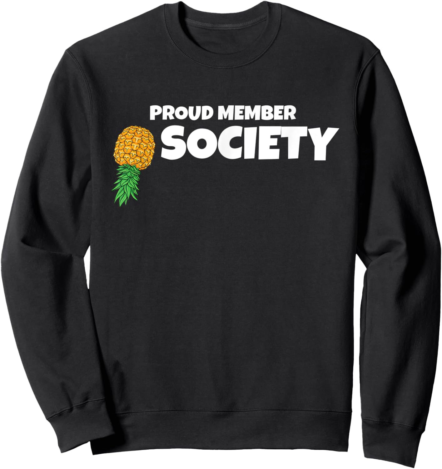 Upside Down Pineapple Proud Member Swinger Society Men Women Sweatshirt - Sweatshirt | Black