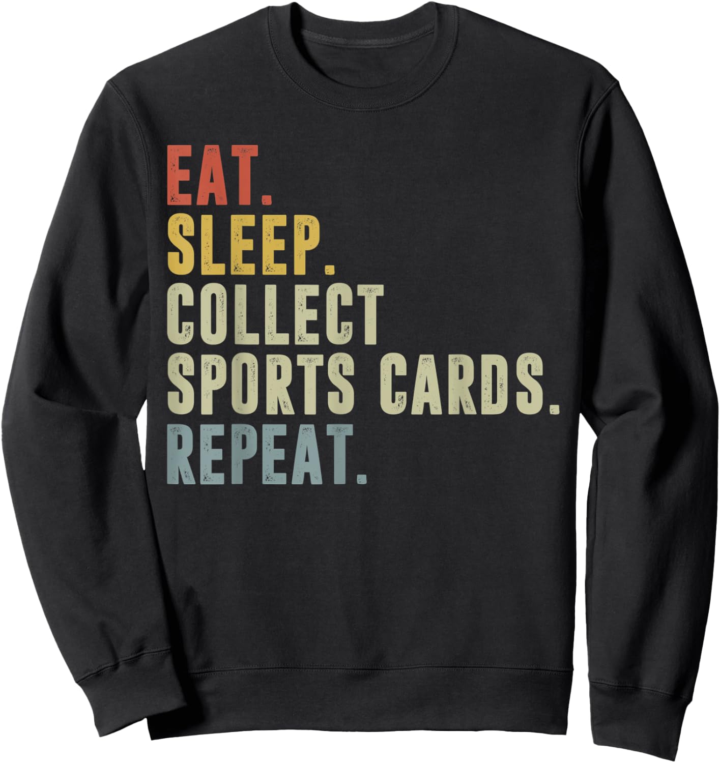 Eat Sleep Collect Sports Cards Repeat Funny Card Collector Sweatshirt - Sweatshirt | Black