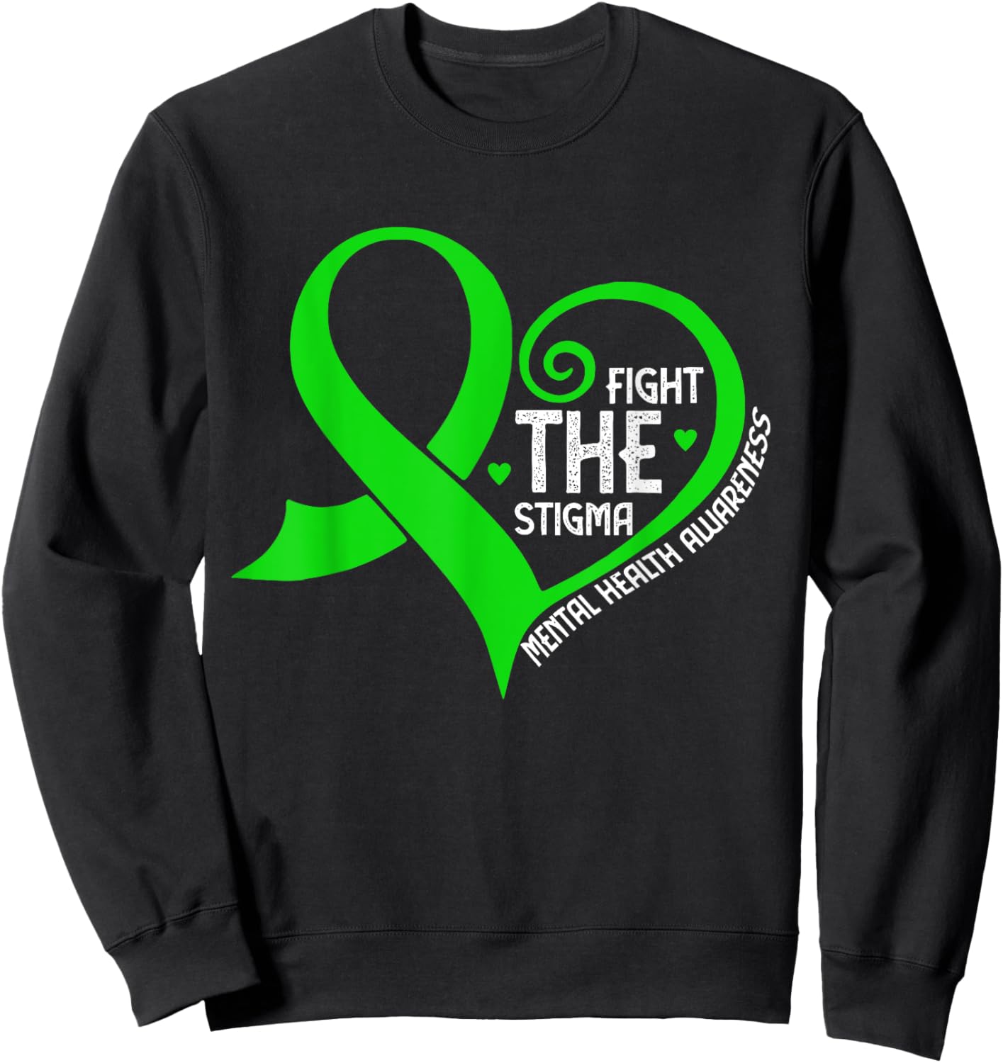 Fight the Stigma Heart Green Ribbon Mental Health Awareness Sweatshirt - Sweatshirt | Black