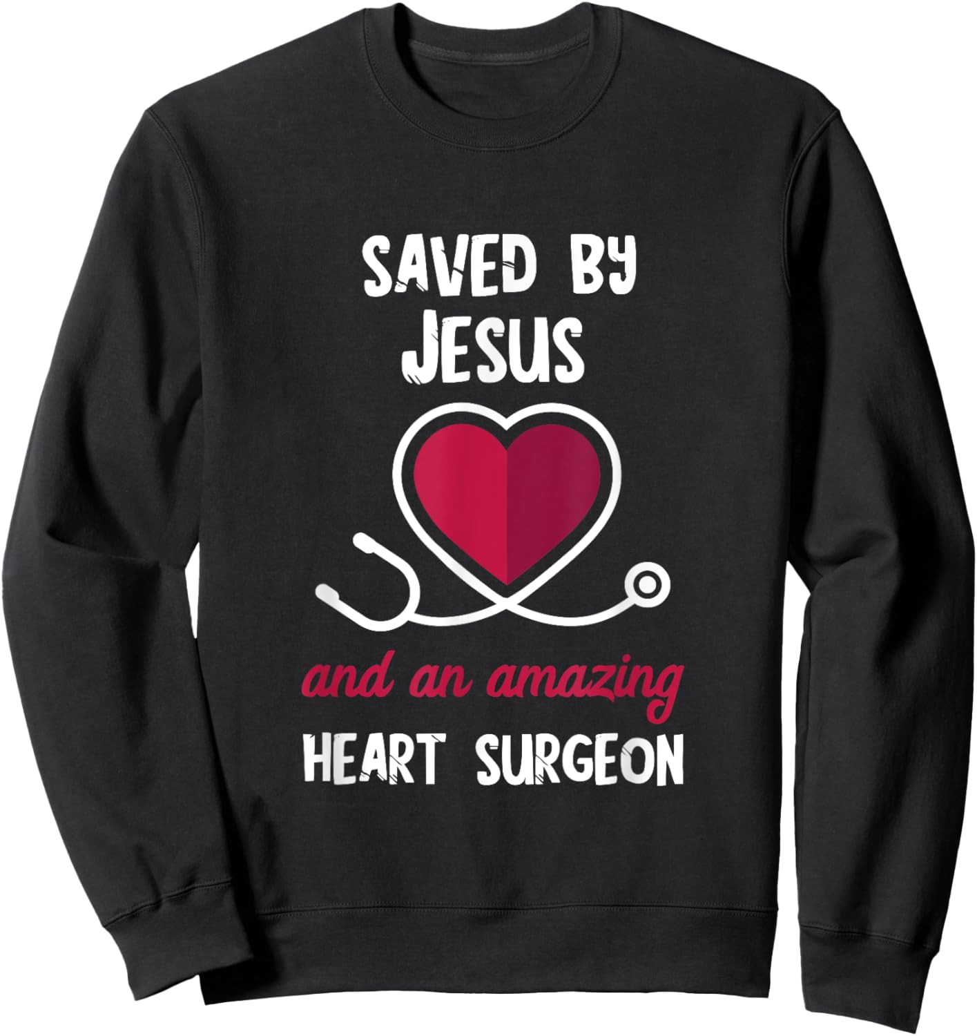 Saved By Jesus Heart Patients Survivor Open Heart Surgery Sweatshirt - Sweatshirt | Black
