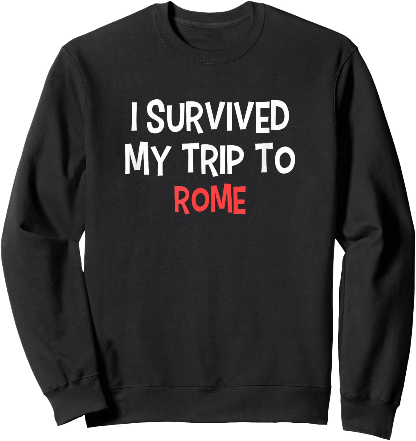 I Survived My Trip To ROME Simple City ROME Sweatshirt - Sweatshirt | Black