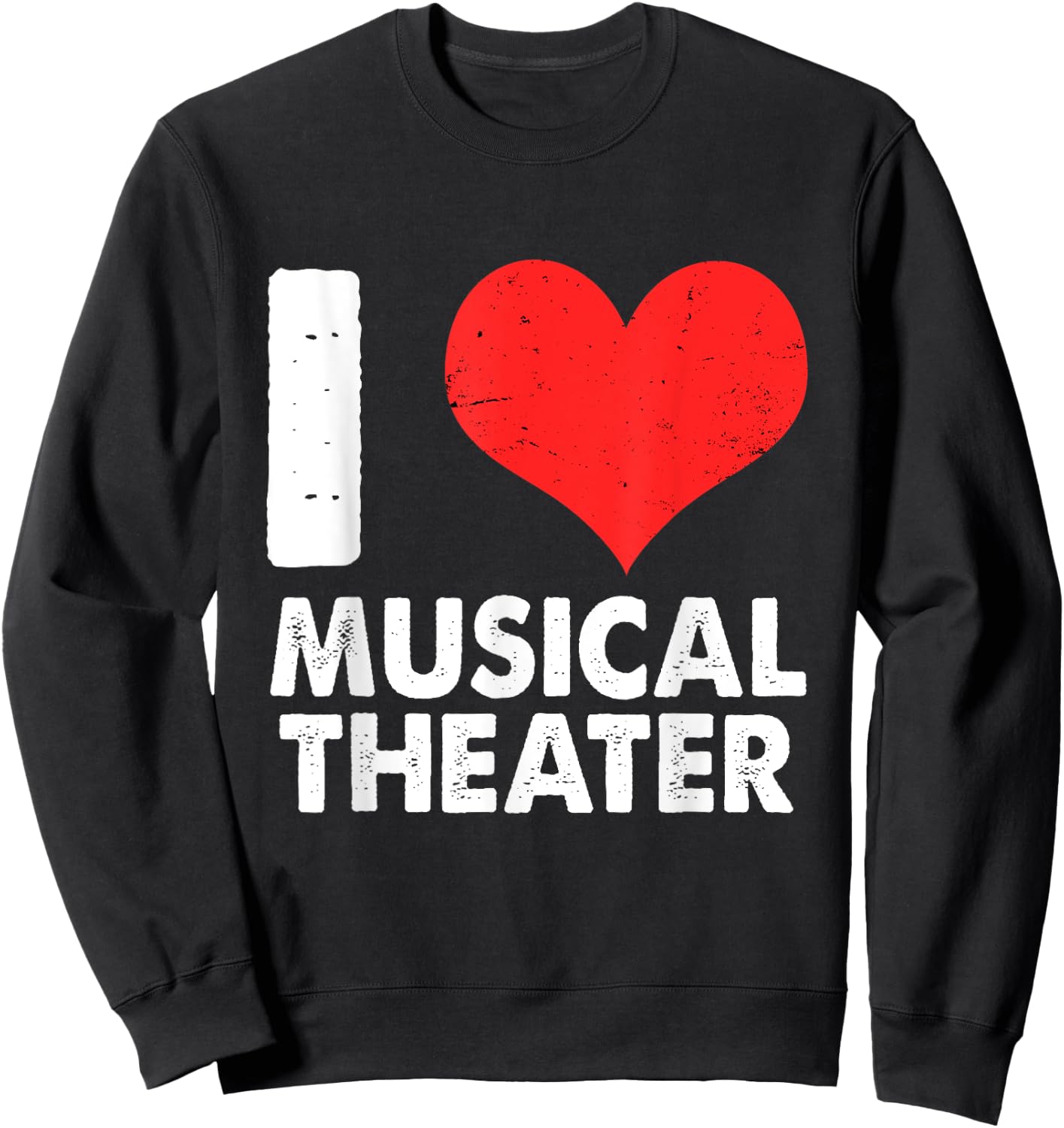 I Heart Musical Theatre Broadway Drama Musical Theater Sweatshirt - Sweatshirt | Black