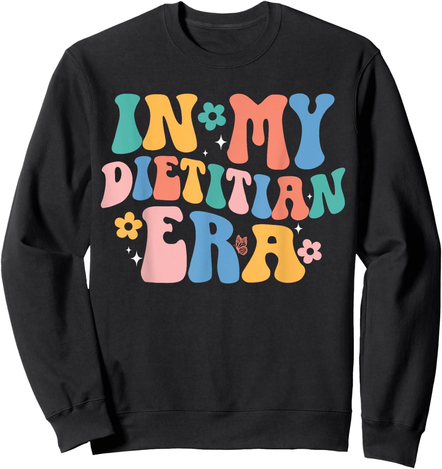 In My Dietitian Era Groovy Registered Dietitian Dietary Cute Sweatshirt - Sweatshirt | Black
