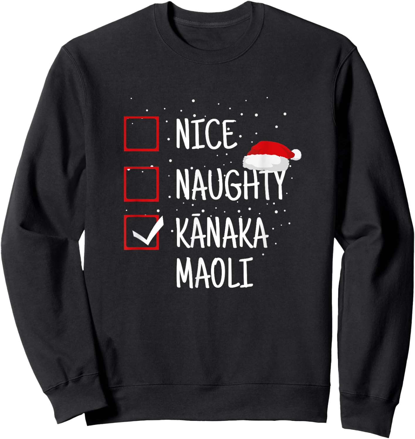 Nice, Naughty, Kanaka Maoli Christmas List - Native Hawaiian Sweatshirt - Sweatshirt | Black