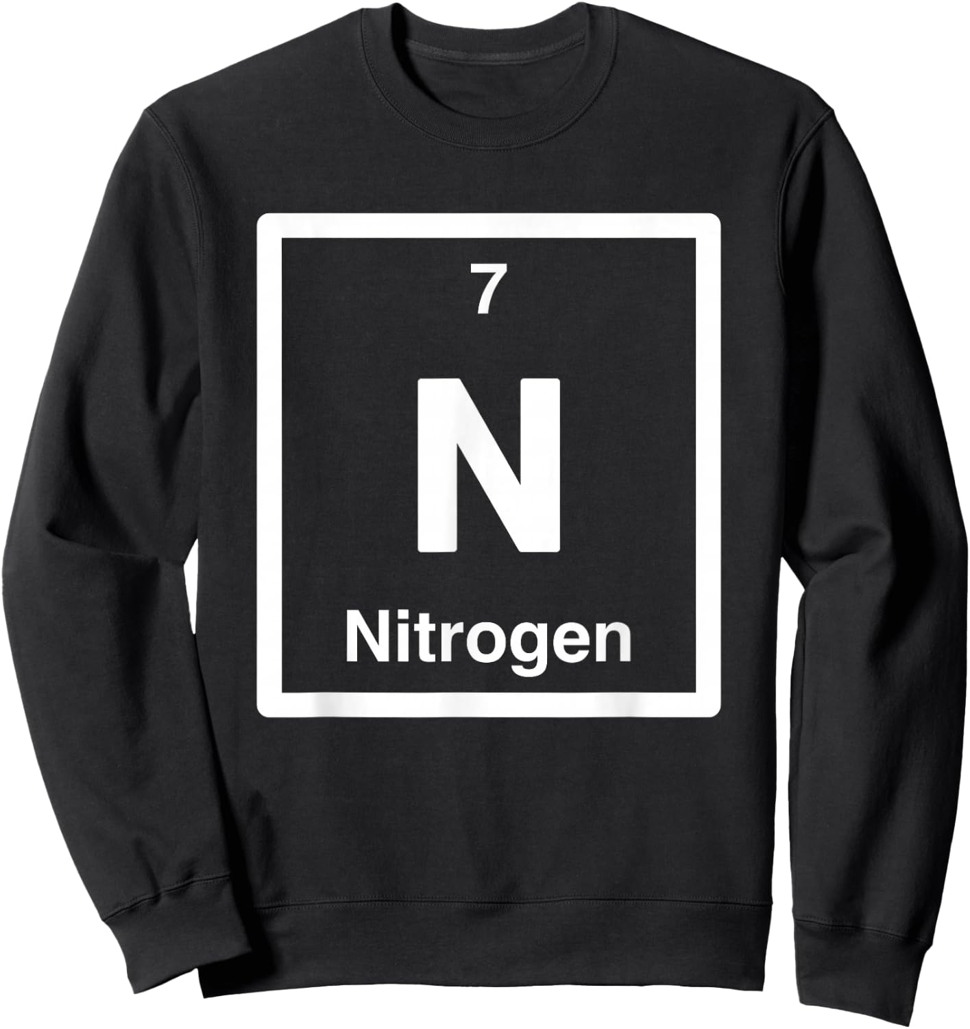 Nitrogen, N Periodic Table of Elements Science Gifts Sweatshirt - Sweatshirt | Black