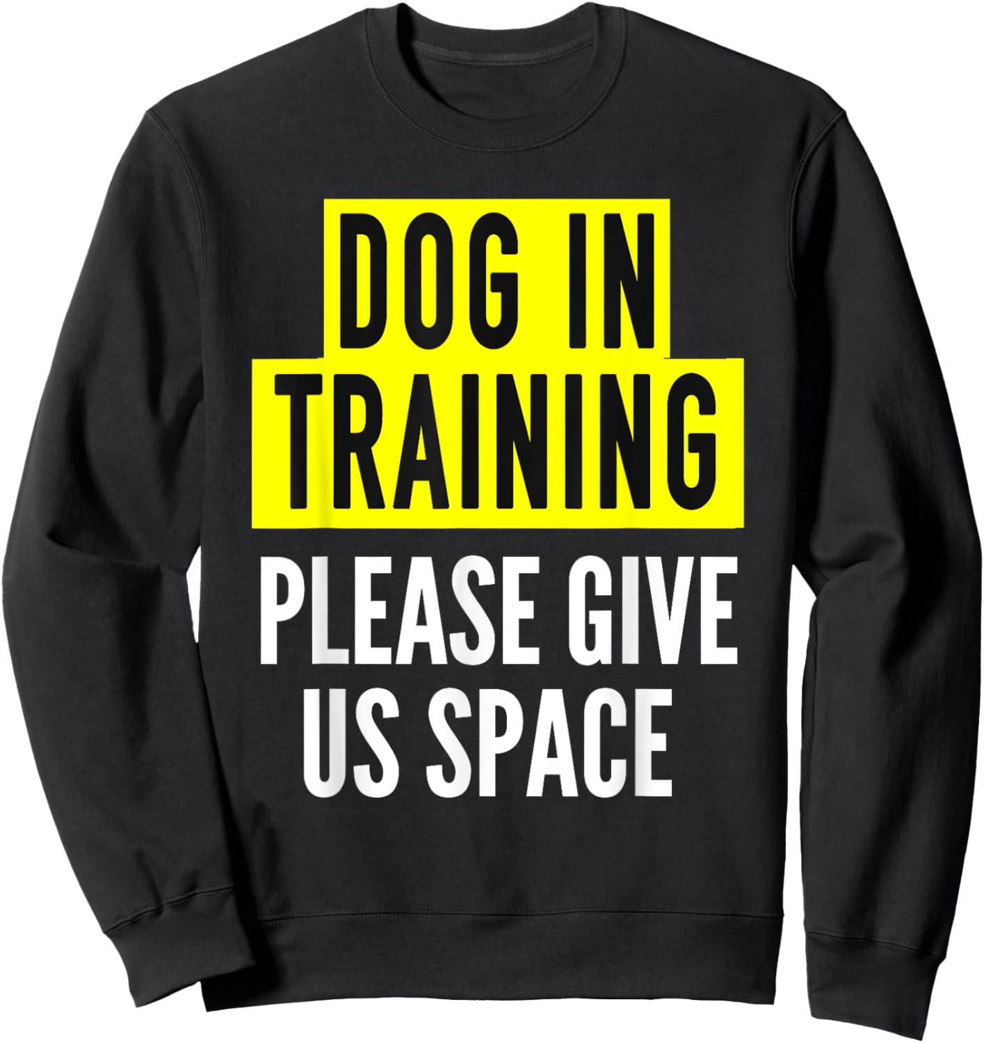 Dog In Training Idea For Human BOTH SIDE Nervous Dog Trainer Sweatshirt - Sweatshirt | Black