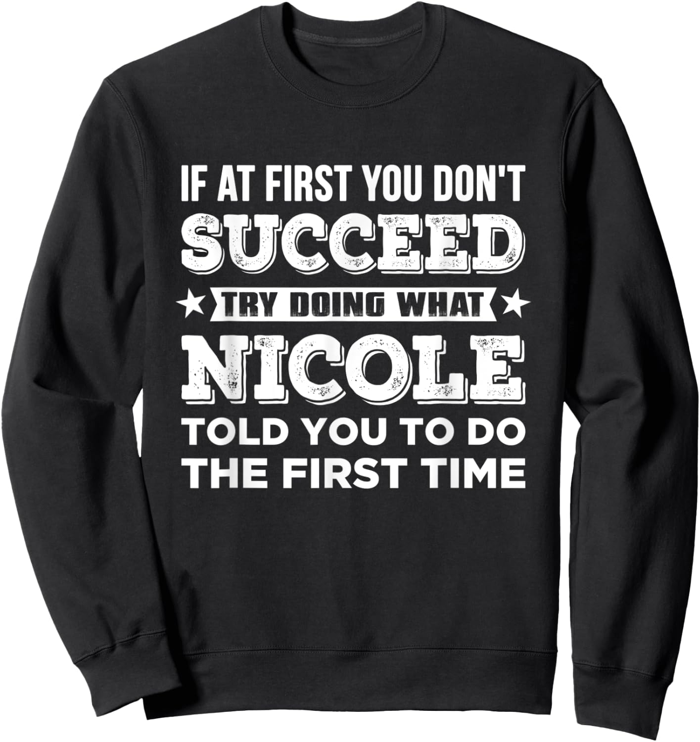 NICOLE Name Customized Personalized Birthday Funny Joke Sweatshirt - Sweatshirt | Black