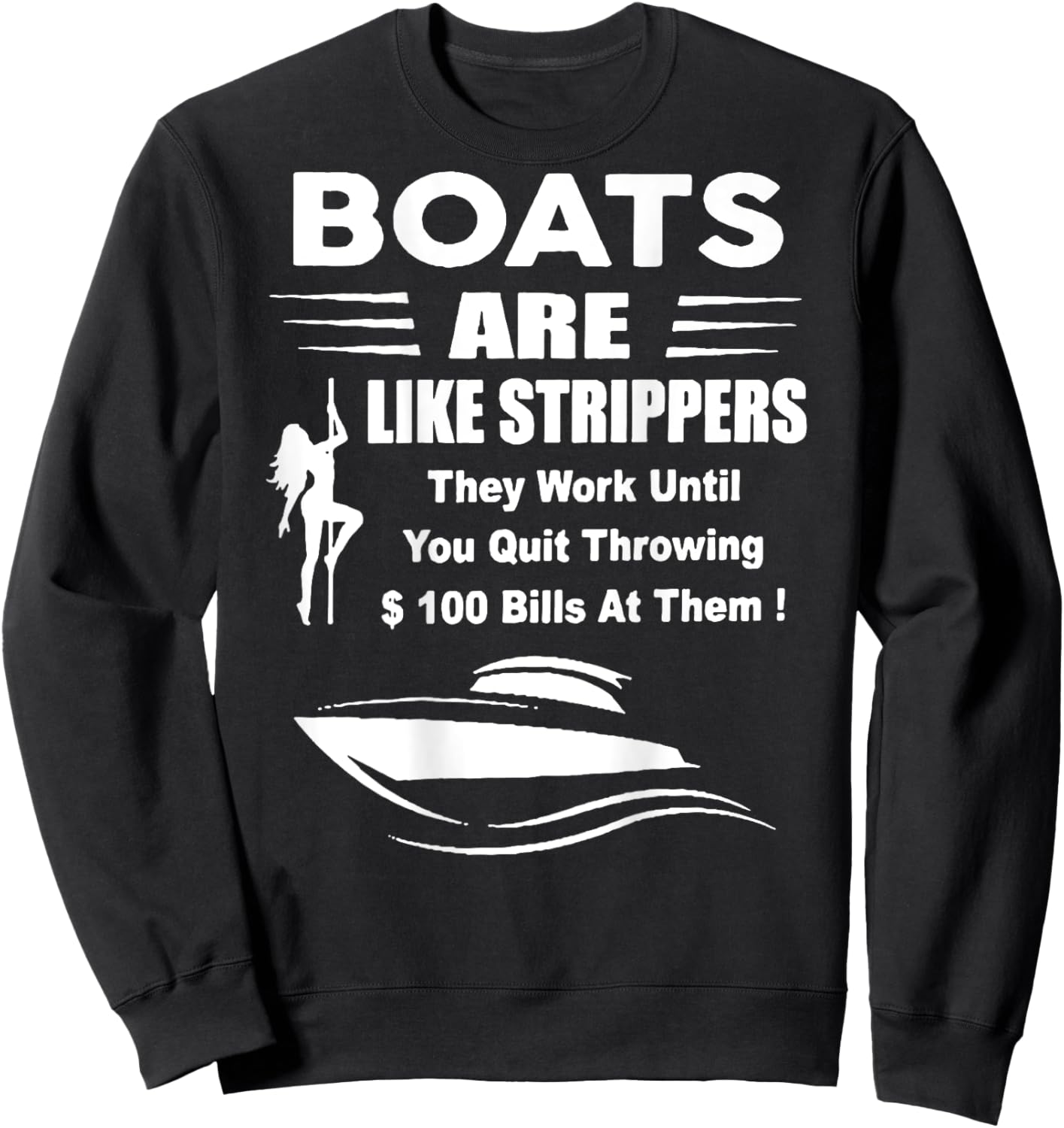 Boats Are Like Strippers (on back) Sweatshirt - Sweatshirt | Black