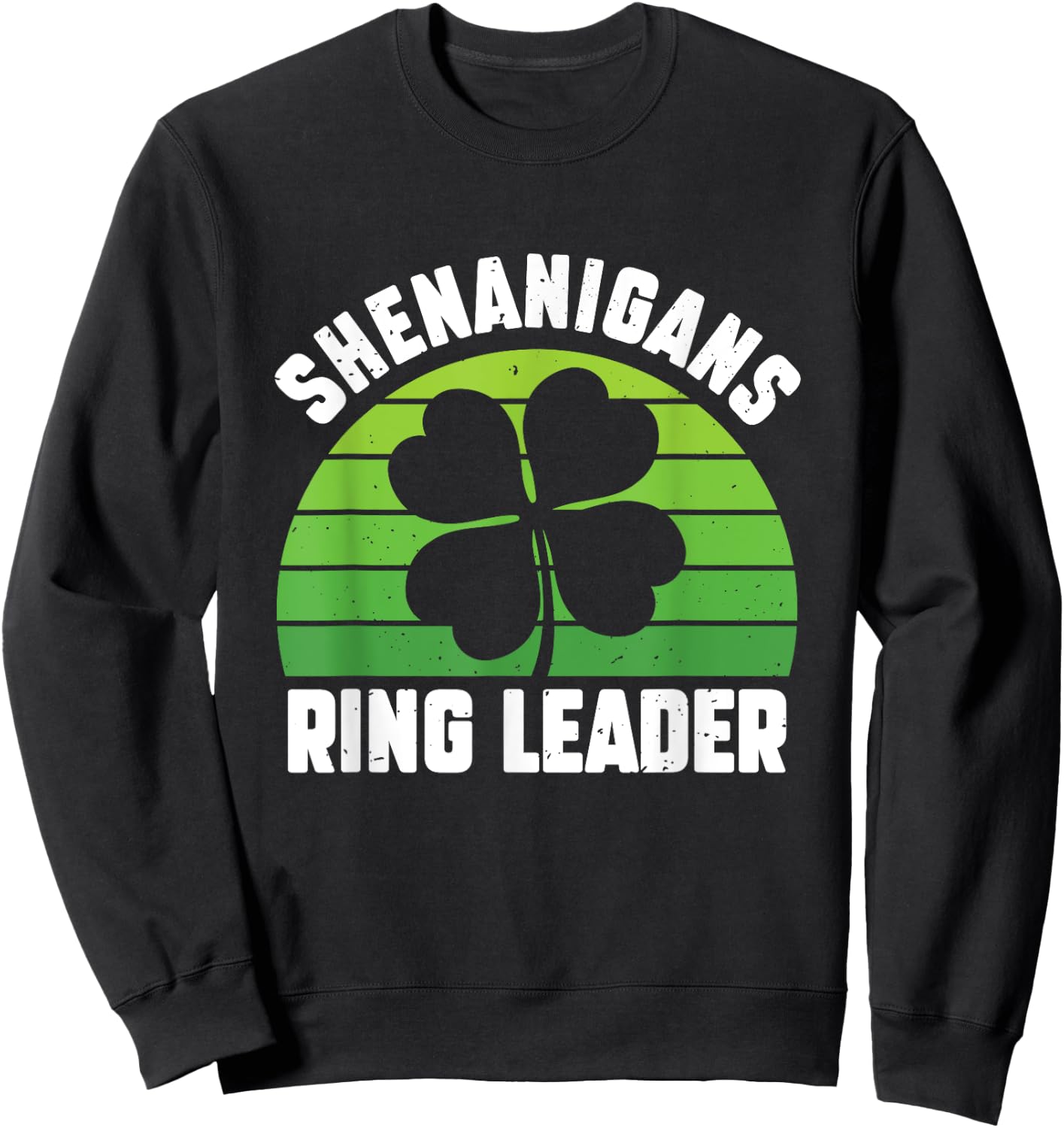 Shenanigans Ring Leader Funny Saint Patrick's Party Sweatshirt - Sweatshirt | Black