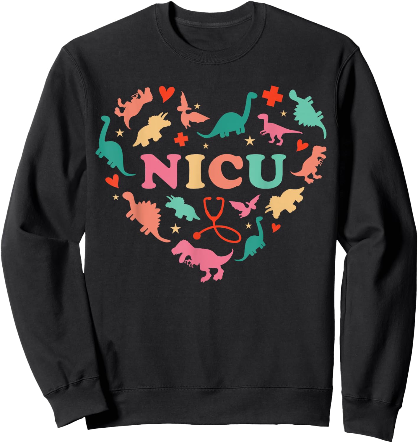 NICU Nurse Cute Colorful Dinosaur Heart Nurse Appreciation Sweatshirt - Sweatshirt | Black
