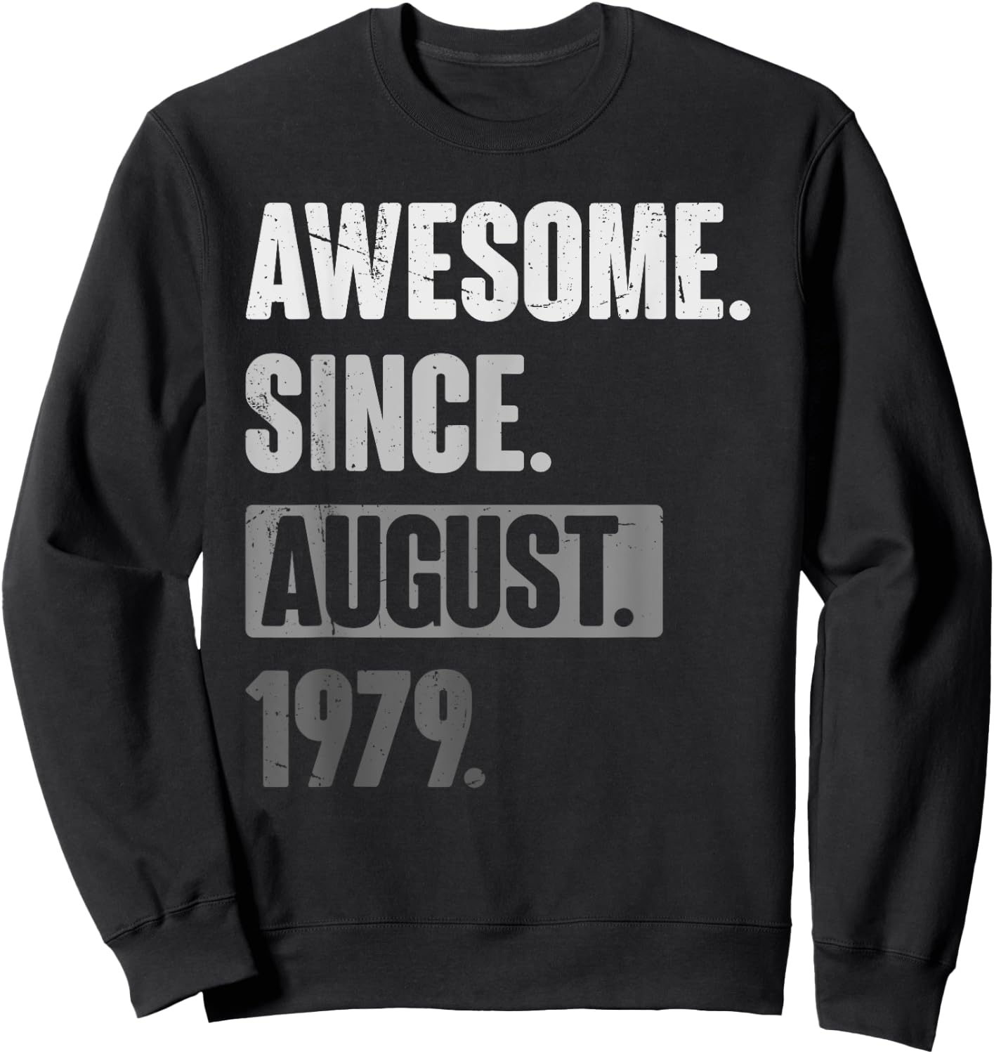 Awesome Since August 1979 - Funny Birthday 44th Decoration Sweatshirt - Sweatshirt | Black