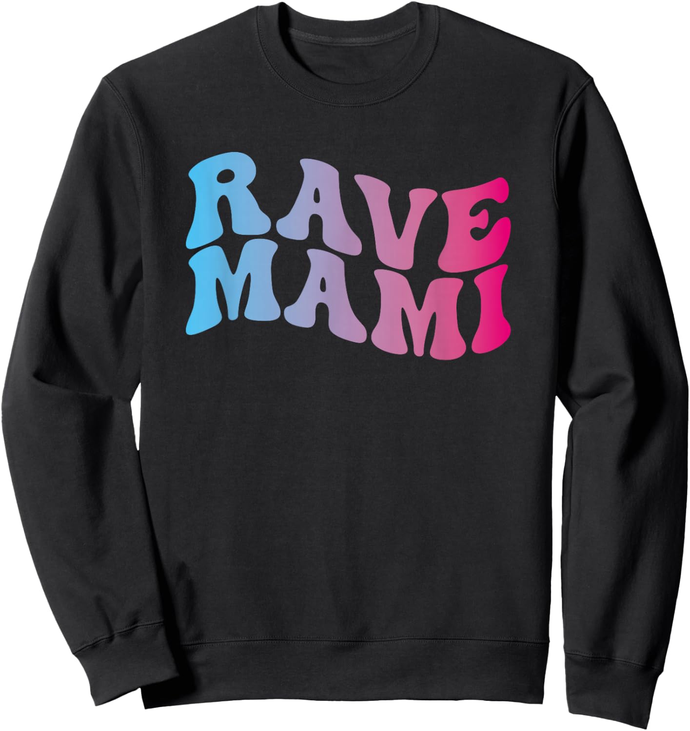 Rave Mami - EDM Music Festival Raver Mama Mother Groovy Sweatshirt - Sweatshirt | Black