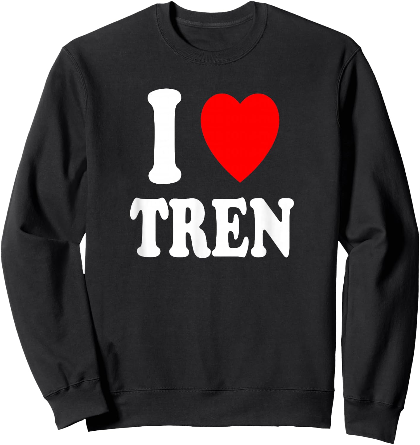 I Heart (Love) Tren Bodybuilding Steroids Cycle Muscles Sweatshirt - Sweatshirt | Black