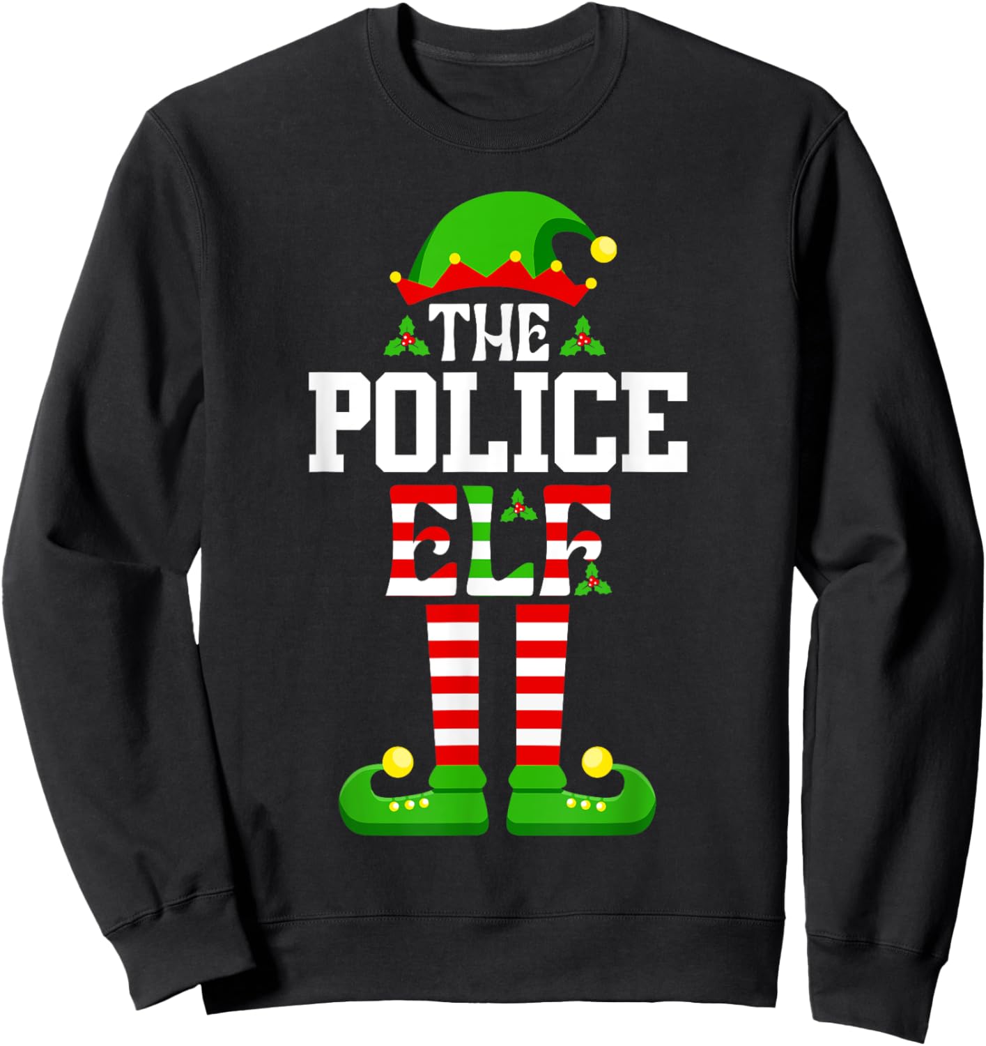 I'm The Police Elf Shirt Funny Christmas Family Matching Sweatshirt - Sweatshirt | Black