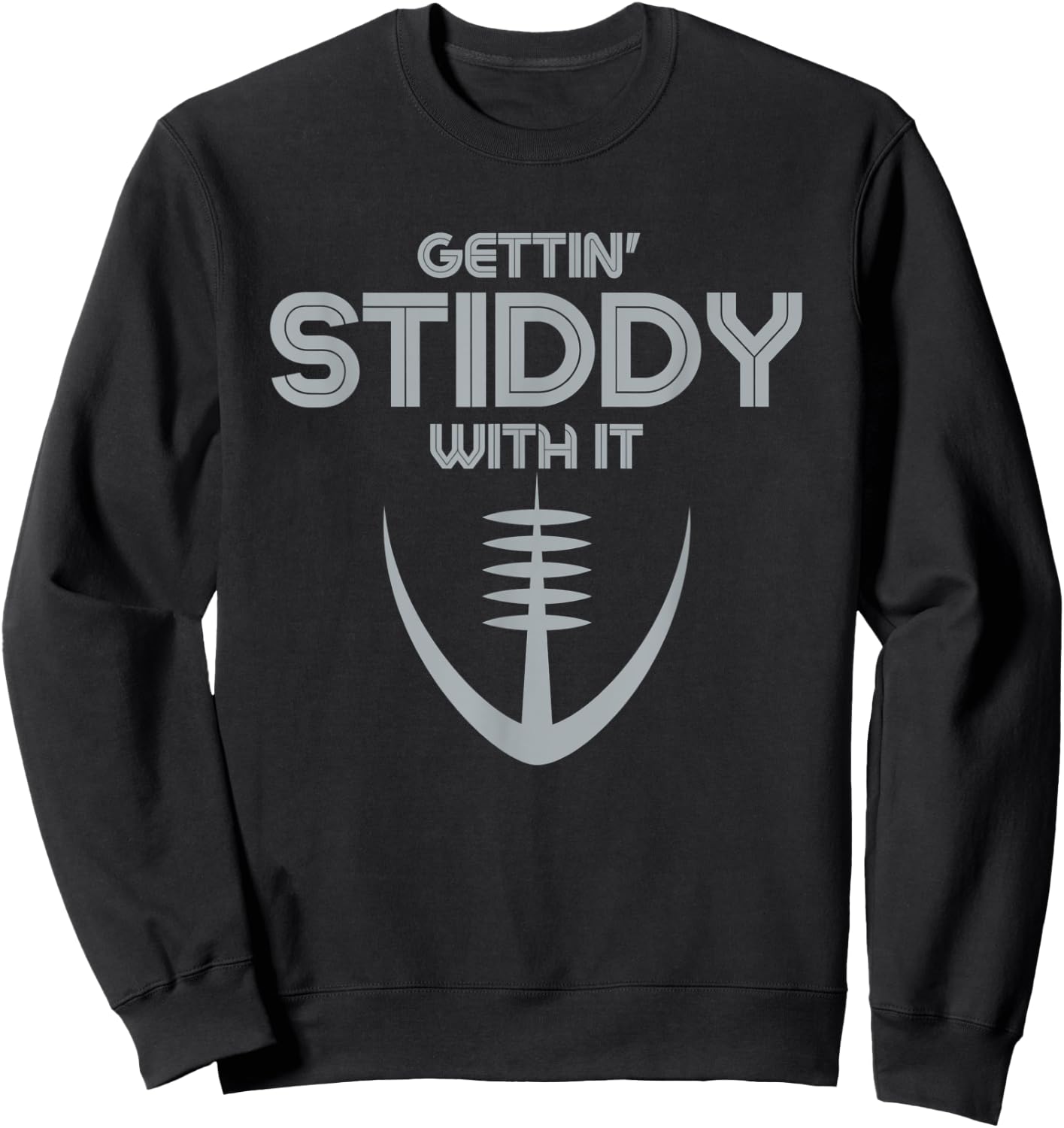 Funny Gettin' Stiddy With It Sweatshirt - Sweatshirt | Black