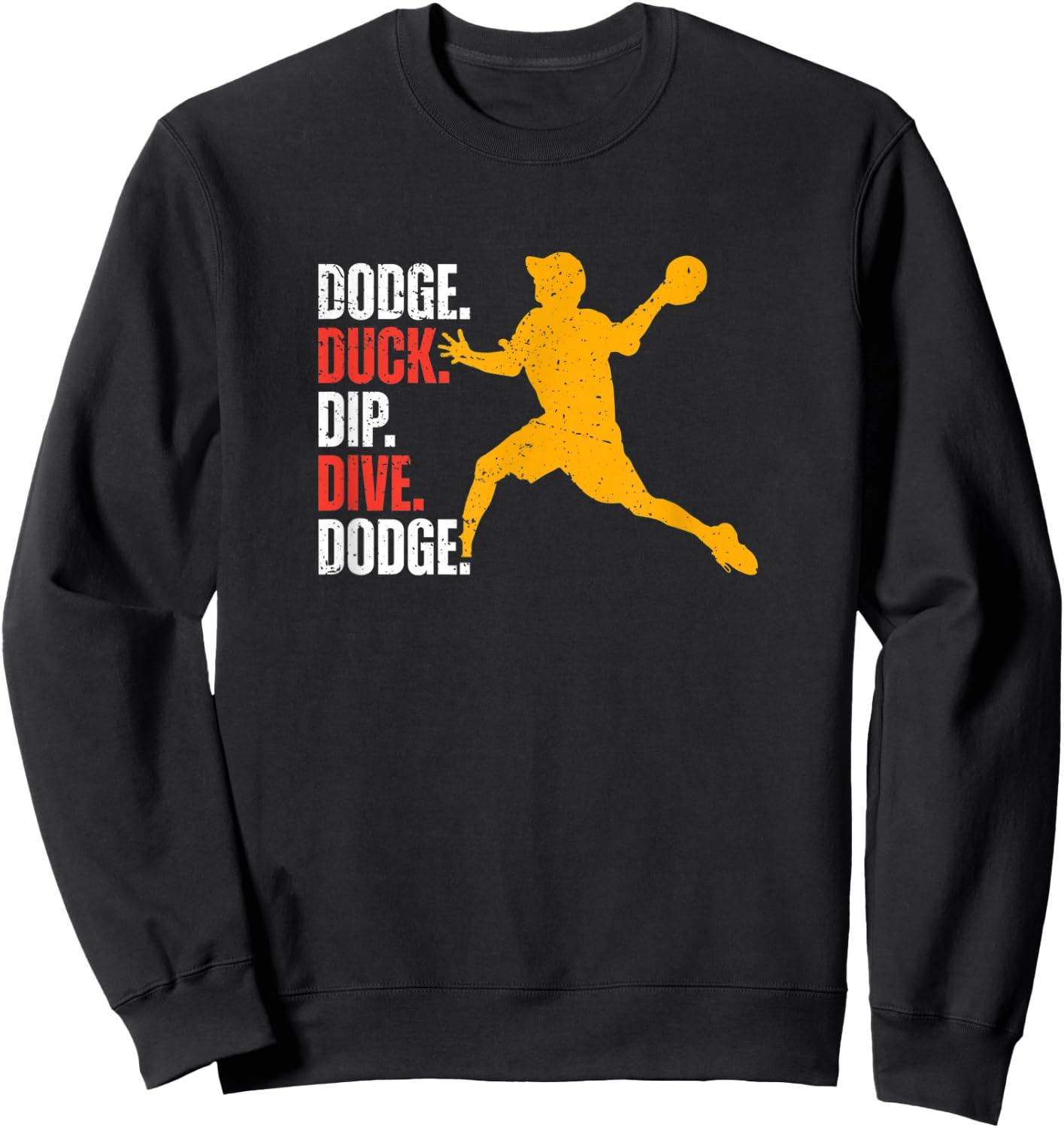 Dodge Duck Dip Dive Dodge - Dodge Ball Sweatshirt - Sweatshirt | Black
