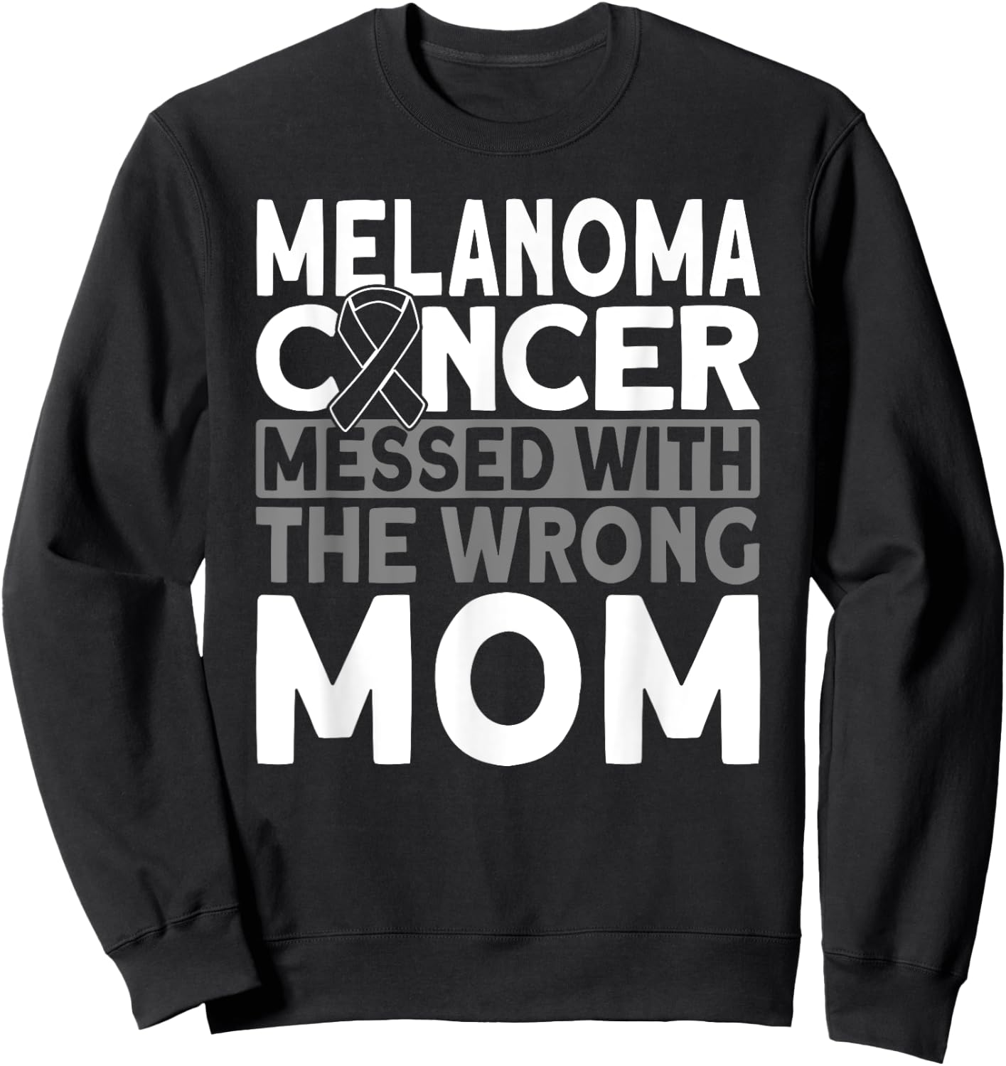 Melanoma messed with the wrong mom Melanoma Cancer Sweatshirt - Sweatshirt | Black