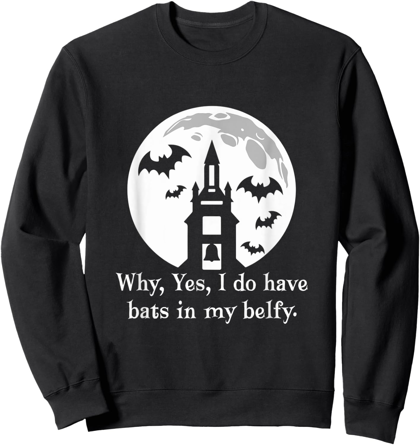 Funny Bats In My Belfry Halloween Costume Funny Sweatshirt - Sweatshirt | Black