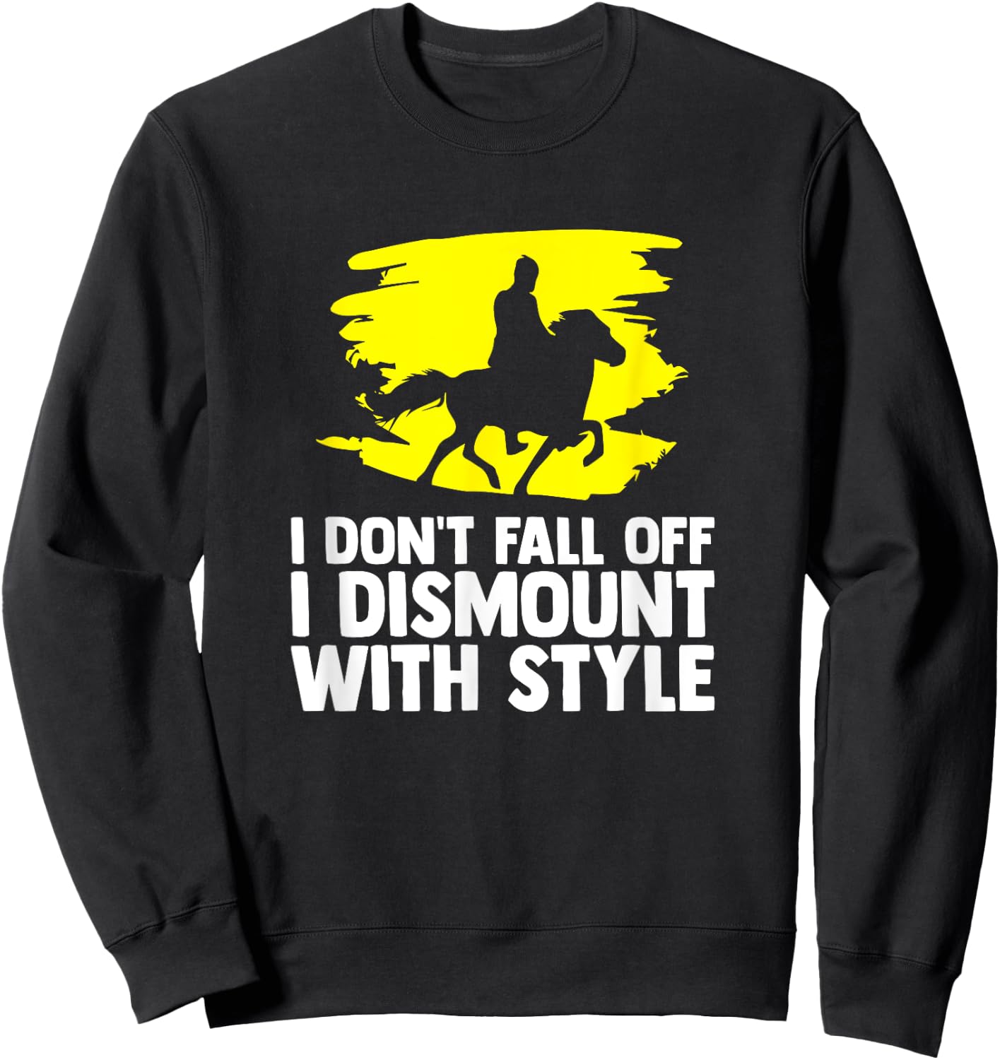 Horse Quote Horses Horseback Riding Equestrian Horse Sweatshirt - Sweatshirt | Black