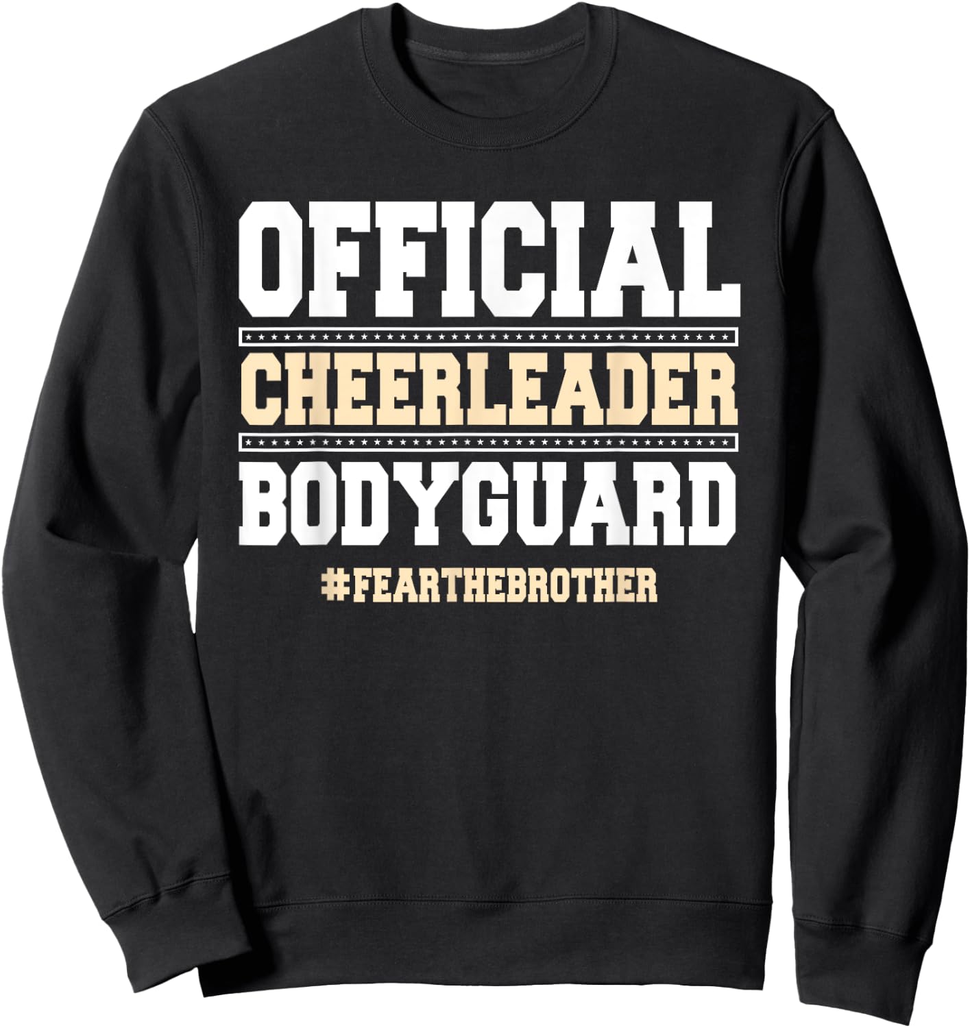 Official Cheerleader Bodyguard Fear The Brother Cheerleader Sweatshirt - Sweatshirt | Black