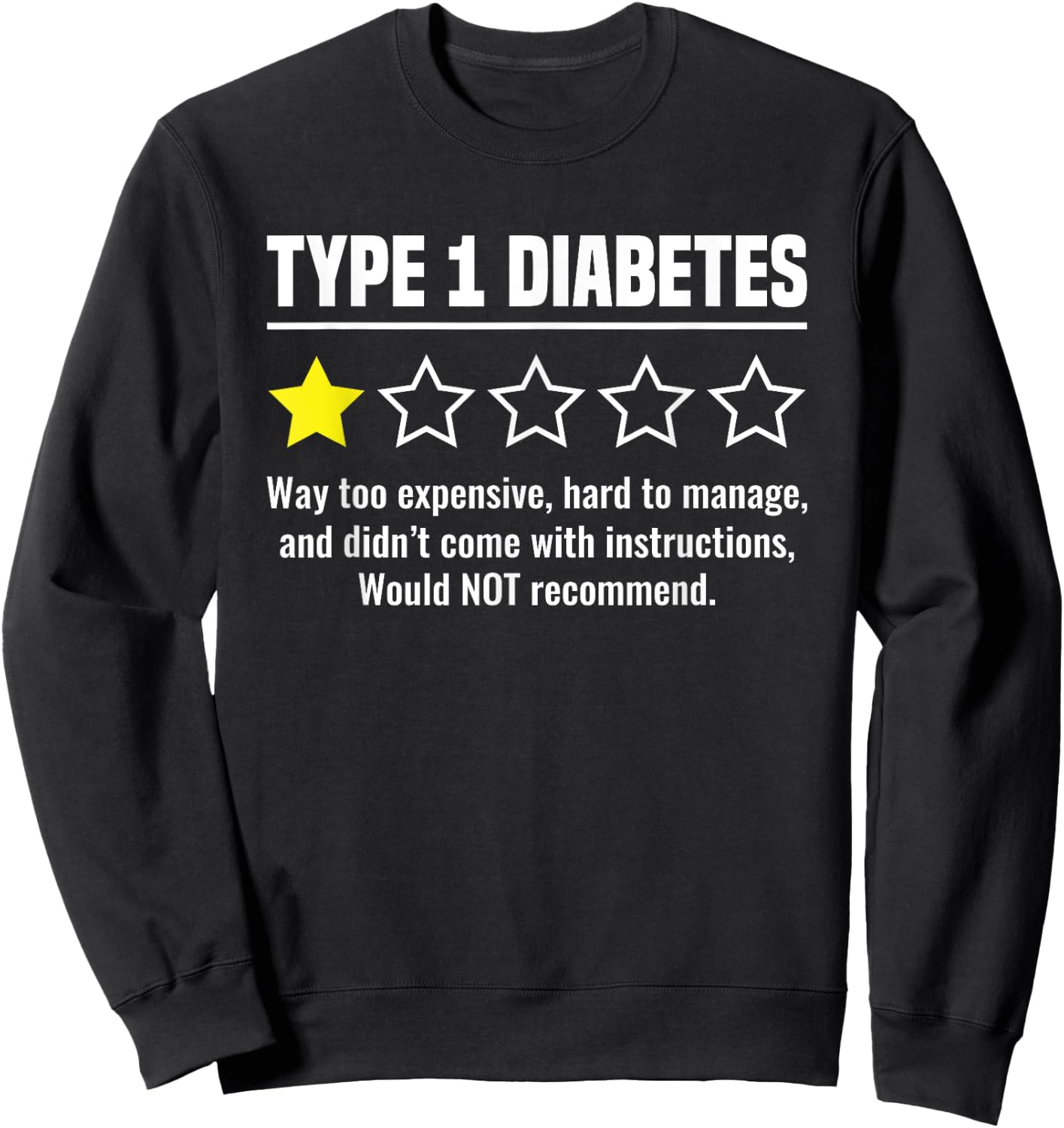 Type 1 Diabetes - 1 Out of 5 Stars Diabetic Diabetes Funny Sweatshirt - Sweatshirt | Black