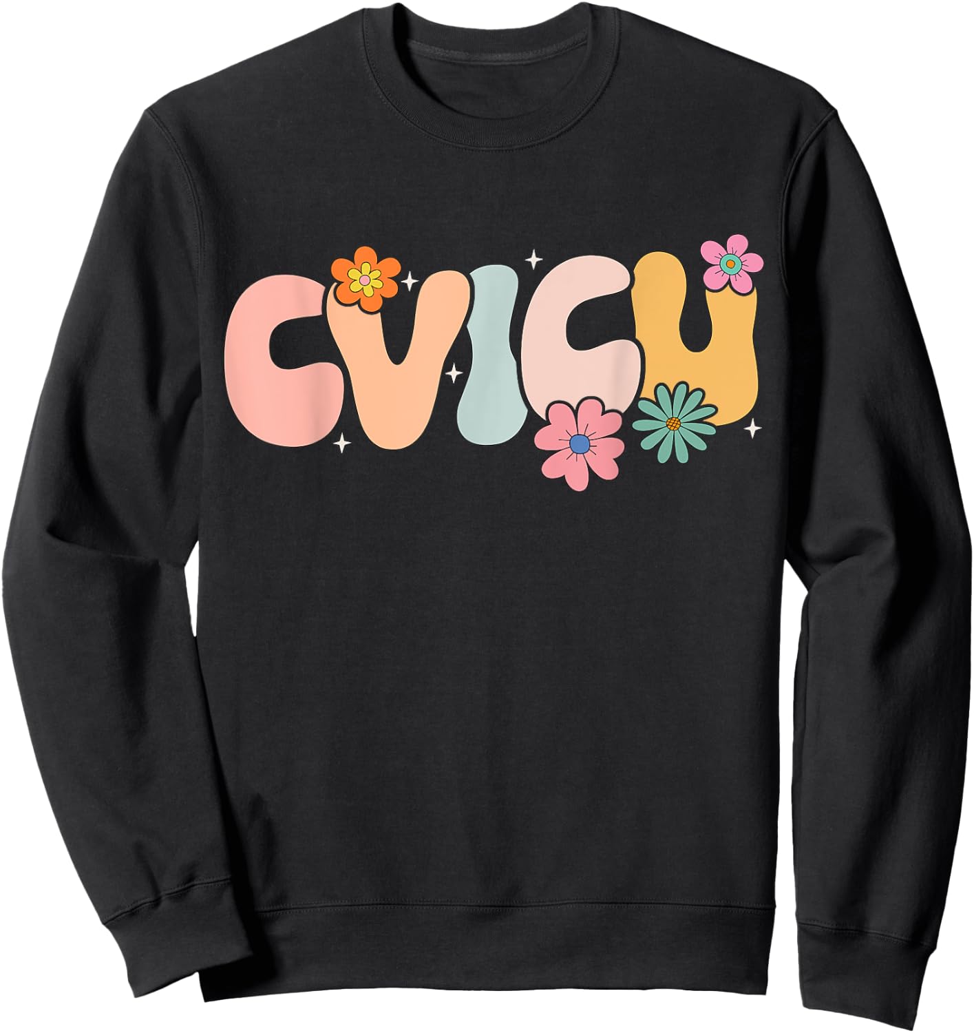 Groovy Cardiovascular Intensive Care Unit CVICU Sweatshirt - Sweatshirt | Black