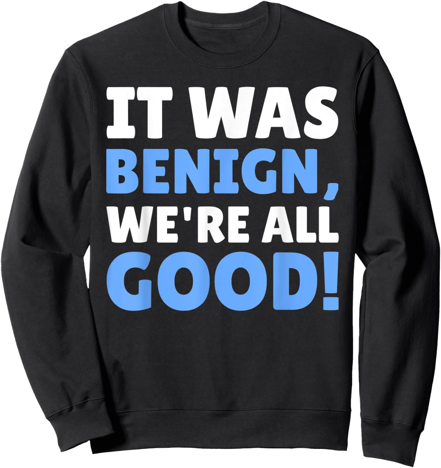 Funny Benign Tumor Sweatshirt - Sweatshirt | Black