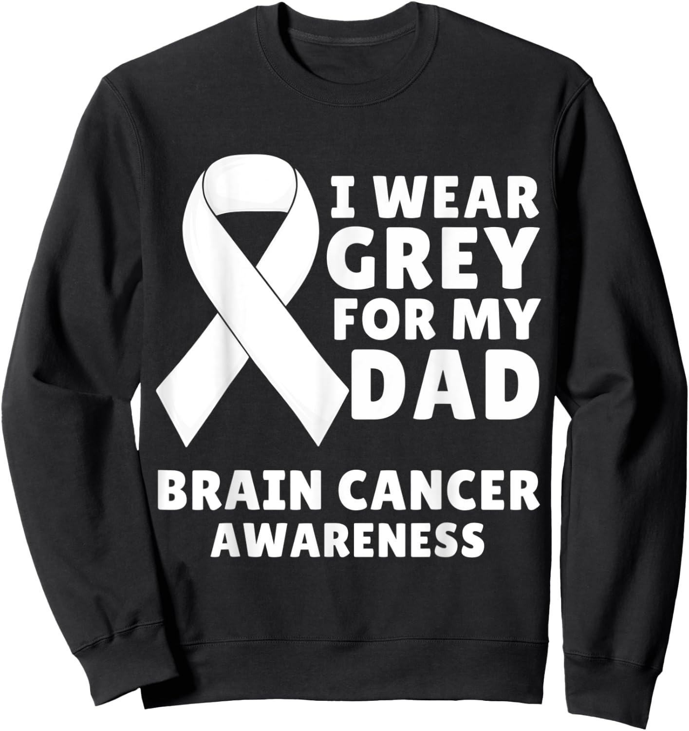 I Wear Gray For My Dad Brain Cancer Awareness Men Warrior Sweatshirt - Sweatshirt | Black