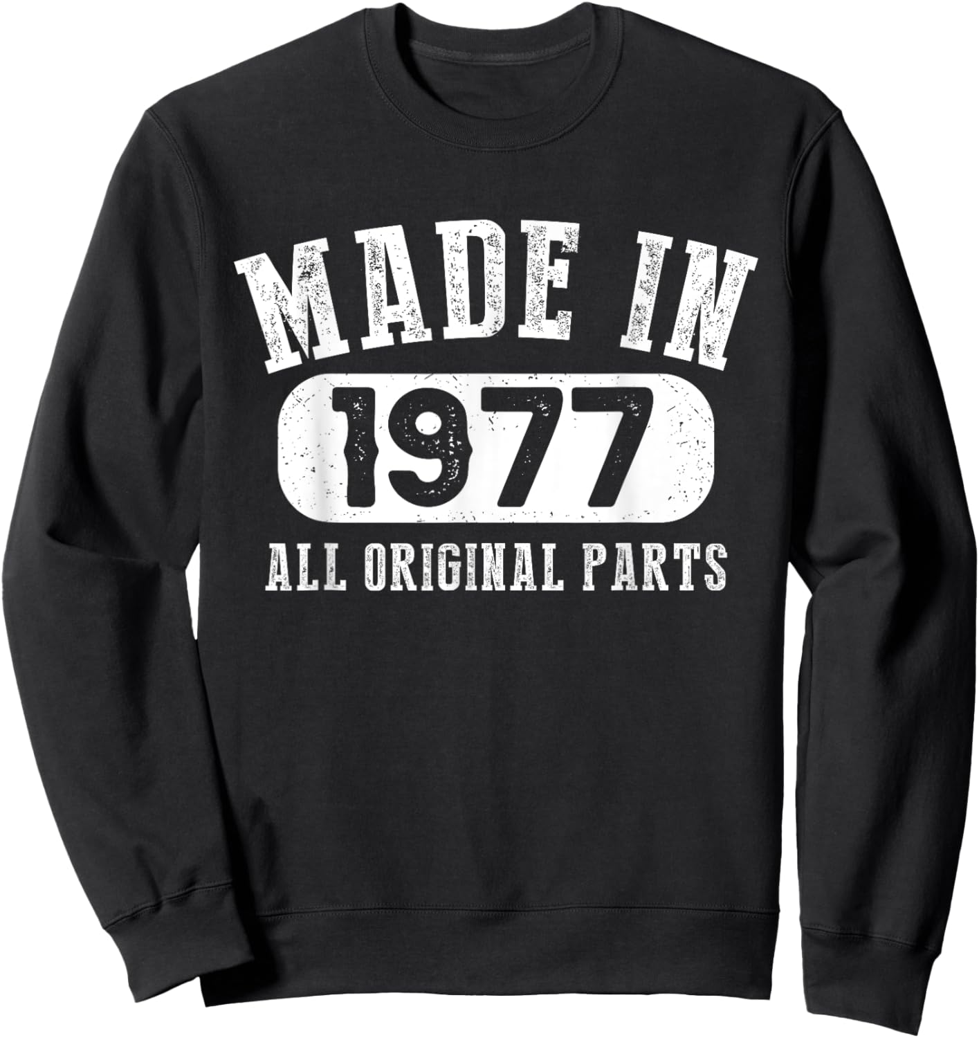 46 Years Old Made In 1977 All Original Parts - 46th Birthday Sweatshirt - Sweatshirt | Black