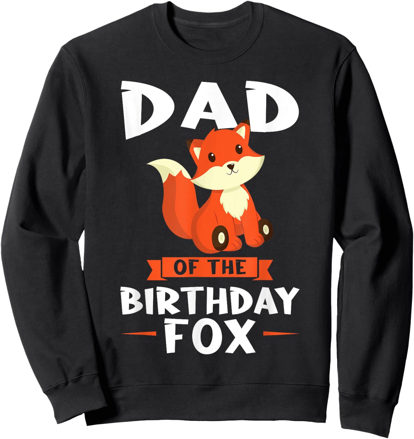 Dad of the Birthday Fox Birthday Sweatshirt - Sweatshirt | Black
