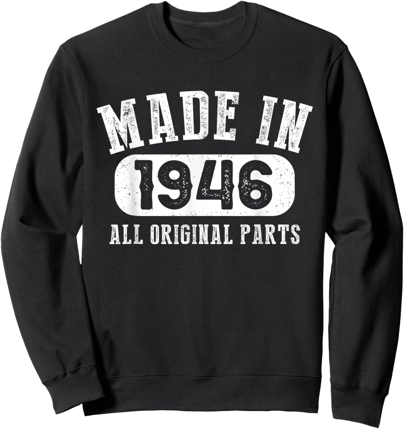 77 Years Old Made In 1946 All Original Parts - 77th Birthday Sweatshirt - Sweatshirt | Black